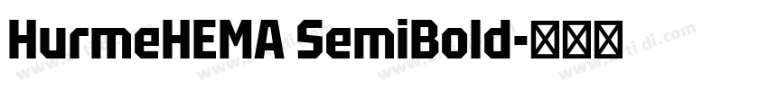 HurmeHEMA SemiBold字体转换 HurmeHEMA SemiBold字体转换